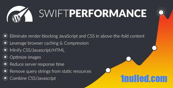 Swift Performance v2.3.6.17 Nulled - Ускоритель производительности кэша